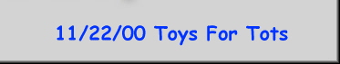 11/22/00 Toys For Tots
