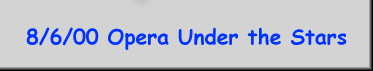 8/6/00 Opera Under the Stars