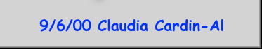 9/6/00 Claudia Cardin-Al