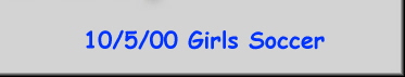 10/5/00 Girls Soccer