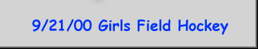 9/21/00 Girls Field Hockey