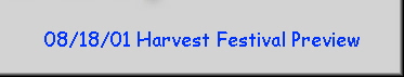 08/18/01 Harvest Festival Preview