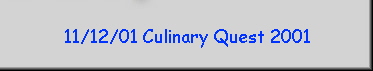 11/12/01 Culinary Quest 2001