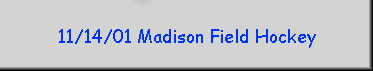 11/14/01 Madison Field Hockey
