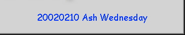 20020210 Ash Wednesday