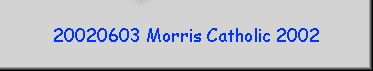 20020603 Morris Catholic 2002
