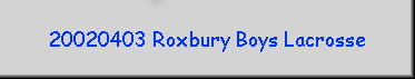 20020403 Roxbury Boys Lacrosse