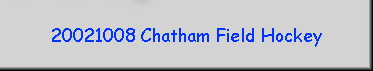 20021008 Chatham Field Hockey