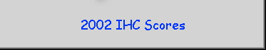 2002 IHC Scores