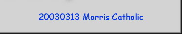 20030313 Morris Catholic