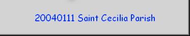 20040111 Saint Cecilia Parish
