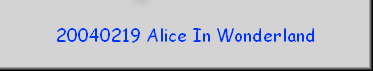 20040219 Alice In Wonderland